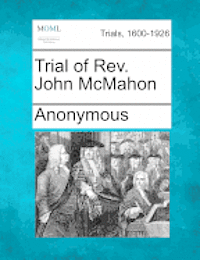 Trial of REV. John McMahon 1