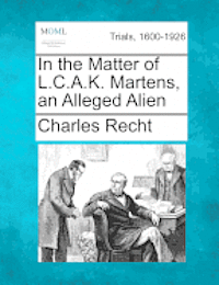 bokomslag In the Matter of L.C.A.K. Martens, an Alleged Alien