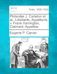 bokomslag Philander J. Carleton et al., Libellants, Appellants, V. Frank Harrington, Claimant, Appellee