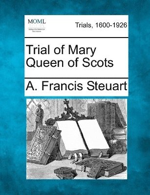 bokomslag Trial of Mary Queen of Scots