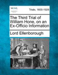 bokomslag The Third Trial of William Hone, on an Ex-Officio Information