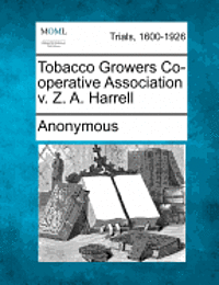 bokomslag Tobacco Growers Co-Operative Association V. Z. A. Harrell