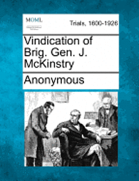 Vindication of Brig. Gen. J. McKinstry 1