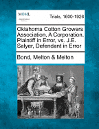Oklahoma Cotton Growers Association, a Corporation, Plaintiff in Error, vs. J.E. Salyer, Defendant in Error 1