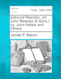 bokomslag Edmund Reardon, (of John Reardon & Sons, ) vs. John Hobbs and Others