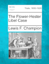 bokomslag The Flower-Hester Libel Case