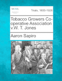 Tobacco Growers Co-Operative Association V.W. T. Jones