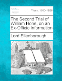 bokomslag The Second Trial of William Hone, on an Ex-Officio Information