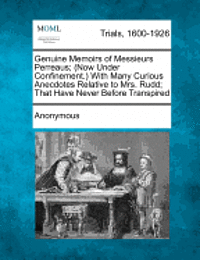 Anonymous - Genuine Memoirs of Messieurs Perreaus; (Now Under Confinement.) with Many Curious Anecdotes Relative to Mrs. Rudd; That Have Never Before Transpired, Häftad