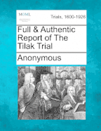 Full & Authentic Report of the Tilak Trial 1