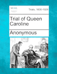 bokomslag Trial of Queen Caroline
