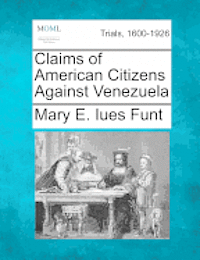 Claims of American Citizens Against Venezuela 1