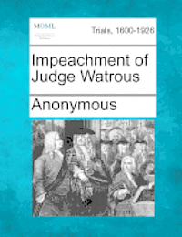 Anonymous - Impeachment of Judge Watrous, Häftad