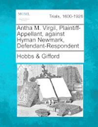 bokomslag Antha M. Virgil, Plaintiff-Appellant, Against Hyman Newmark, Defendant-Respondent