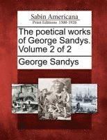bokomslag The Poetical Works of George Sandys. Volume 2 of 2