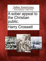 Harry Croswell - Sober Appeal to the Christian Public., Häftad