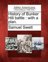 bokomslag History of Bunker Hill battle