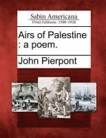 bokomslag Airs of Palestine: A Poem.
