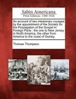 bokomslag An Account of Two Missionary Voyages by the Appointment of the Society for the Propagation of the Gospel in Foreign Parts