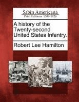 bokomslag A History of the Twenty-Second United States Infantry.