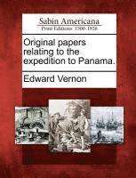 bokomslag Original Papers Relating to the Expedition to Panama.