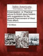 bokomslag Emancipation, Or, Practical Advice to British Slave-Holders