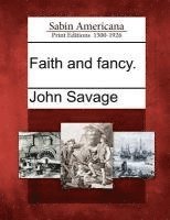 John Savage - Faith and Fancy., Häftad