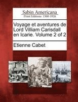 Etienne Cabet - Voyage et aventures de Lord Villiam Carisdall en Icarie. Volume 2 of 2, Häftad