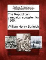 The Republican campaign songster, for 1860. 1