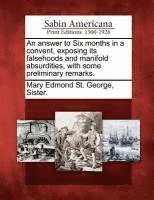 bokomslag Answer to Six Months in a Convent, Exposing Its Falsehoods and Manifold Absurdities, with Some Preliminary Remarks.