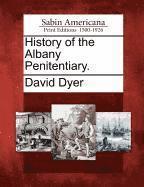 bokomslag History of the Albany Penitentiary.