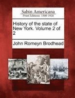 John Romeyn Brodhead - History of the state of New York. Volume 2 of 2, Häftad