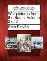 War Pictures from the South. Volume 2 of 2 1