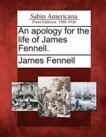 bokomslag apology for the life of James Fennell.