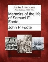 bokomslag Memoirs of the Life of Samuel E. Foote.