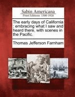 Thomas Jefferson Farnham - Early Days of California, Häftad