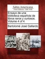 Bartolomé José Gallardo - Ensayo de una biblioteca española de libros raros y curiosos. Volume 4 of 4, Häftad