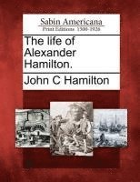 Life of Alexander Hamilton.