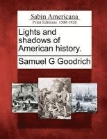Samuel G. Goodrich - Lights and Shadows of American History., Häftad