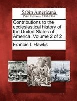 bokomslag Contributions to the ecclesiastical history of the United States of America. Volume 2 of 2
