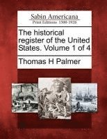 bokomslag The Historical Register of the United States. Volume 1 of 4