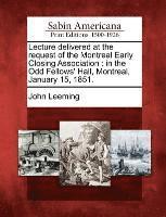 Lecture Delivered at the Request of the Montreal Early Closing Association