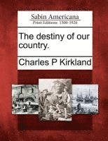 bokomslag Destiny of Our Country.