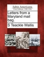 Letters from a Maryland Mail Bag. 1