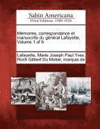 bokomslag Mmoires, correspondance et manuscrits du gnral Lafayette. Volume 1 of 6