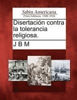 bokomslag Disertacin contra la tolerancia religiosa.