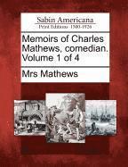 bokomslag Memoirs of Charles Mathews, comedian. Volume 1 of 4