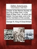 Charter of the Marine Society of the City of New-York, in the State of New-York 1