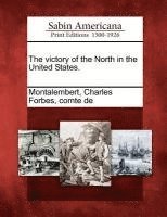 bokomslag Victory of the North in the United States.
