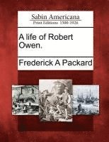 bokomslag A Life of Robert Owen.